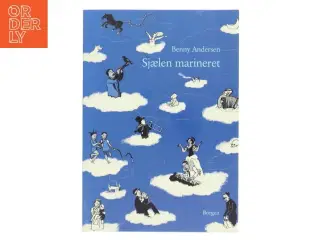 Sjælen marineret : digte, prosadigte, prosa af Benny Andersen (f. 1929) (Bog)
