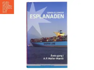 Esplanaden : årets gang i A.P. Møller-Mærsk af Søren Ellemose (Bog)