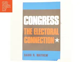 Congress : the electoral connection af David R. Mayhew (Bog)