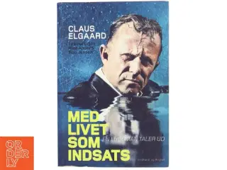Med livet som indsats af Claus Elgaard (Bog)