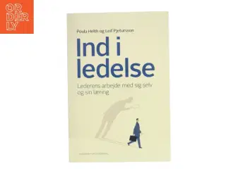 Ind i ledelse : lederens arbejde med sig selv og sin læring af Leif Pjetursson (Bog)