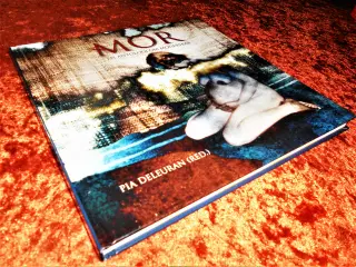 Mor, en antologi om moderskab,  Pia Deleuran