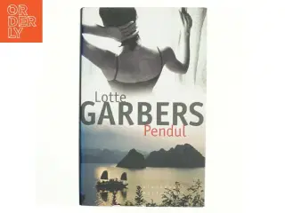 Pendul : roman af Lotte Garbers (Bog)