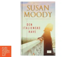 Den italienske have af Susan Moody (Bog)
