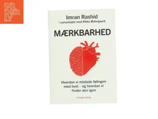 Mærkbarhed : hvordan vi mistede følingen med livet - og hvordan vi finder den igen af Imran Rashid (Bog)