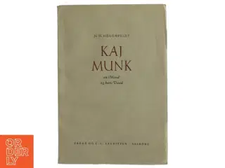 Kaj Munk - en Mand og hans Daad af H. H. Siegumfeldt (Bog)