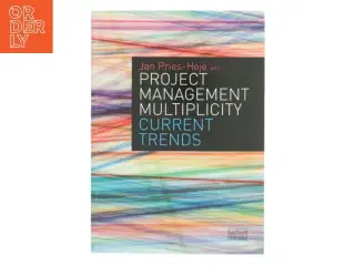 Project management multiplicity - current trends af Jan Pries-Heje (Bog)