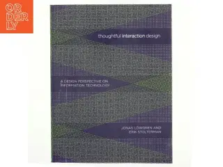 Thoughtful interaction design : a design perspective on information technology (Bog)