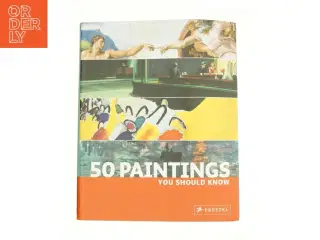 50 Paintings You Should Know by Kristina, Pickeral, Tamsin Lowis af Lowis, Kristina / Pickeral, Tamsin (Bog)