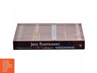 Undervisning i det refleksivt moderne : politik, profession, pædagogik af Jens Rasmussen (f. 1949-02-04) (Bog)