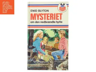 Mysteriet om den nedbrændte hytte af Enid Blyton (Bog) fra Enid Blyton