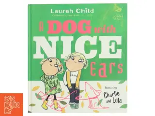 Charlie and Lola: a Dog with Nice Ears af Lauren Child (Bog)