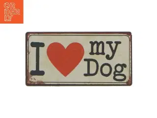 I Love My Dog skilt fra Lafinesse (str. 10x5 cm)