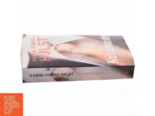 Kongemordet : roman af Hanne-Vibeke Holst (Bog)
