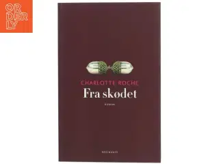 Fra skødet : roman af Charlotte Roche (Bog)