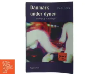 Danmark under dynen : fra bryllup til bunkepul af Erik Bork (f. 1973) (Bog)