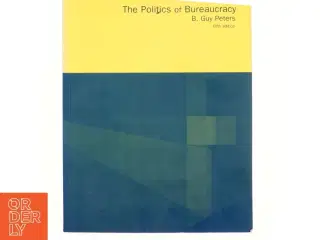 The Politics of Bureaucracy af B. Guy Peters (Bog)