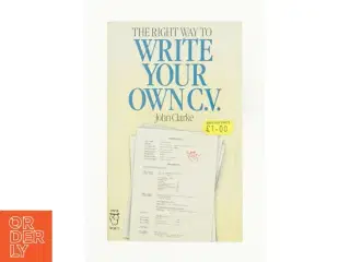 Right Way to Write Your Own CV af John Clarke (Bog)