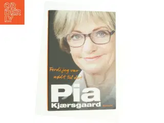 Fordi jeg var nødt til det af Pia Kjærsgaard (Bog)