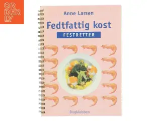Fedtfattig kost - Festretter af Anne Larsen (Bog)