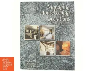 Managing Housekeeping Operations af Margaret M. Kappa, Aleta Nitschke, Patricia B. Schappert (Bog)