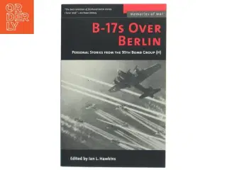 B-17s Over Berlin af Ian L. Hawkins (Bog)
