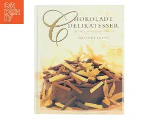 Chokolade delikatesser : de lækreste kager og desserter af Christine France (Bog)