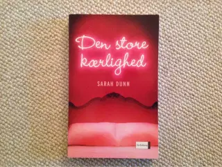 Den store kærlighed" af Sarah Dunn