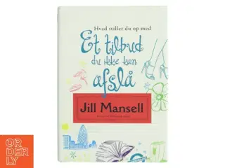Et tilbud du ikke kan afslå : roman af Jill Mansell (Bog)
