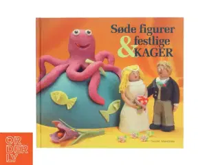 Søde figurer & festlige kager af Svend Ahnstrøm (Bog)