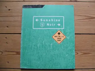 Sunshine Noir - Art in L.A. 1960-1997
