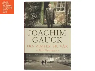 Fra vinter til vår : mit livs rejse - fra præst i DDR til præsident i det genforenede Tyskland af Joachim Gauck (Bog)