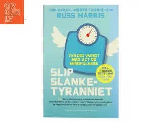 Slip slanketyranniet : tab dig varigt med ACT og mindfulness af Ann Bailey (Bog)