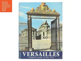 Versailles: Complete Guide of the Visit af  (Bog)