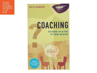 Coaching : det handler om at stille de rigtige spørgsmål af Sofia Manning (Bog)