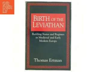 Birth of the leviathan : building states and regimes in medieval and early modern Europe af Thomas Ertman (Bog)