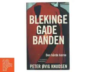 Blekingegadebanden. Bind 2, Den hårde kerne af Peter Øvig Knudsen (Bog)