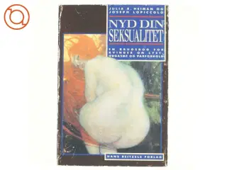 Nyd din seksualitet af Julia R Heiman & Joseph Lopiccolo