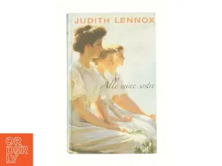 Alle mine søstre af Judith Lennox (Bog)