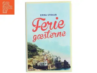 Feriegæsterne af Emma Straub (Bog)