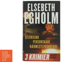 Selvrisiko - Personskade - Nærmeste pårørende - 3 krinier af Elsebeth Egholm (Bog)