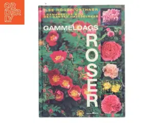 Gammeldags Roser af Ilse Hger-Orthner (Bog)