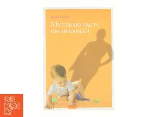 Myter og facts om overvægt af Linda Lassen (f. 1948) (Bog)