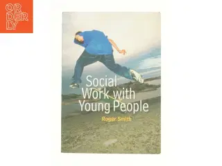 Social Work with Young People af Roger Smith (Bog)