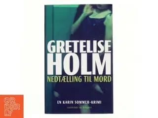 Nedtælling til mord af Gretelise Holm (f. 1946) (Bog)