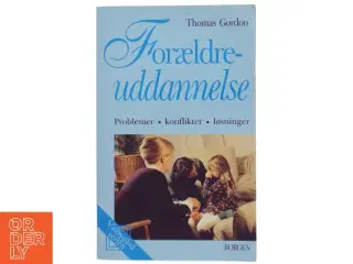 Forældreuddannelse : problemer, konflikter, løsninger (Bog)