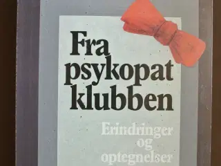 fra psykopatklubben - erindringer og optegnelser, 