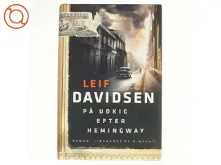 På udkig efter Hemingway af Leif Davidsen (Bog)