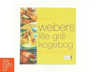 Webers lille grillkogebog - 50 favoritopskrifter af Metthew Drennan