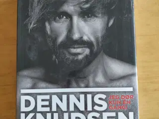 Dennis Knudsen, Jeg dør kun én gang